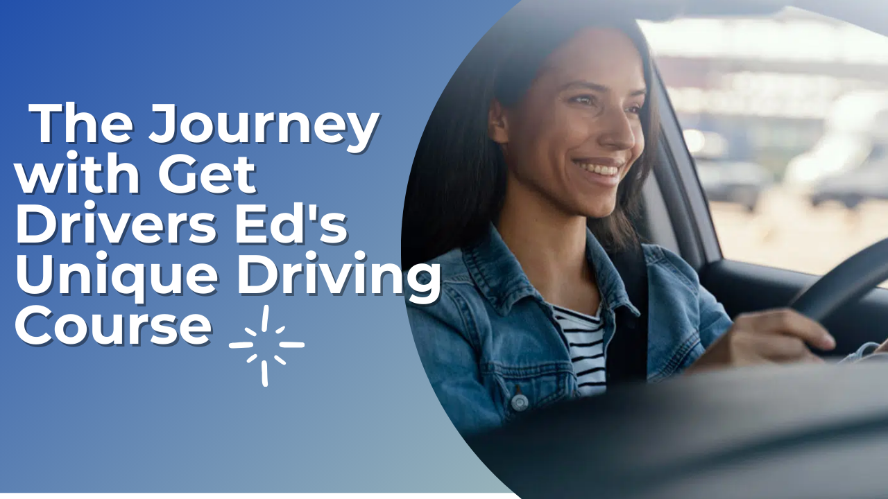 Get Drivers Ed logo - Unlock driving confidence with our 7 hours of driving and observing course.